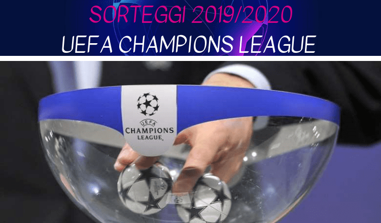 SORTEGGI-2019_2020-UEFA-CHAMPIONS-LEAGUE-newbetlive5k.it