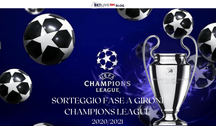 SORTEGGIO FASE A GIRONI CHAMPION S LEAGUE 2020_2021 BETLIVE5K