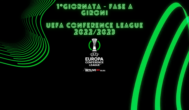1giornata- fase a gironi uefa conference league 20222023-betlive5k