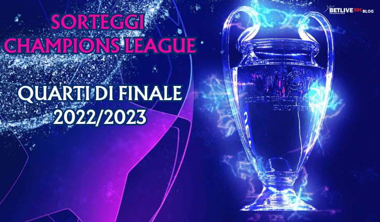 quarti-finale-uefa champions league 2022-2023-betlive5k