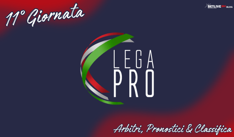 11GIORNATA-LEGA-PRO-GIRONE-C-2023-2024-ARBITRI-PRONOSTICI.CLASSIFICA-BETLIVE5K